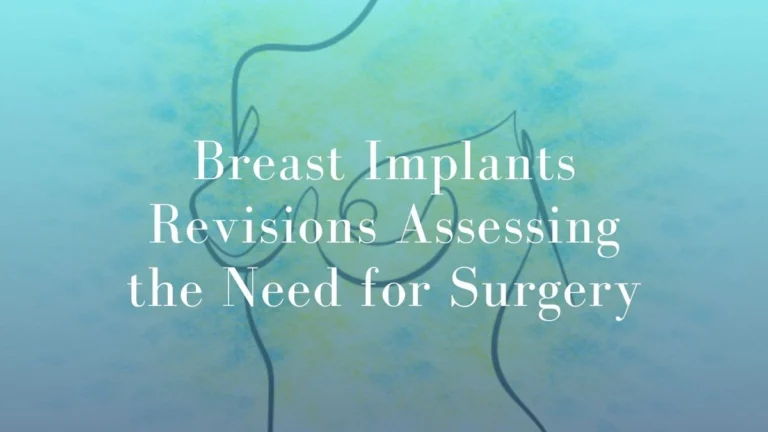 Breast Implants Revisions: Assessing the Need for Surgery