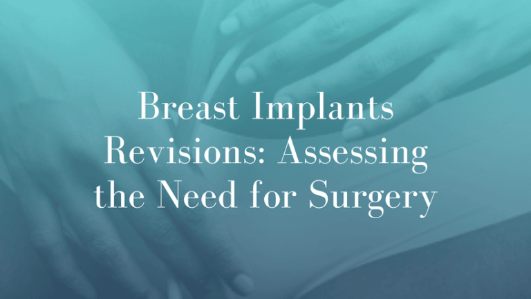 Breast Implants Revisions: Assessing the Need for Surgery