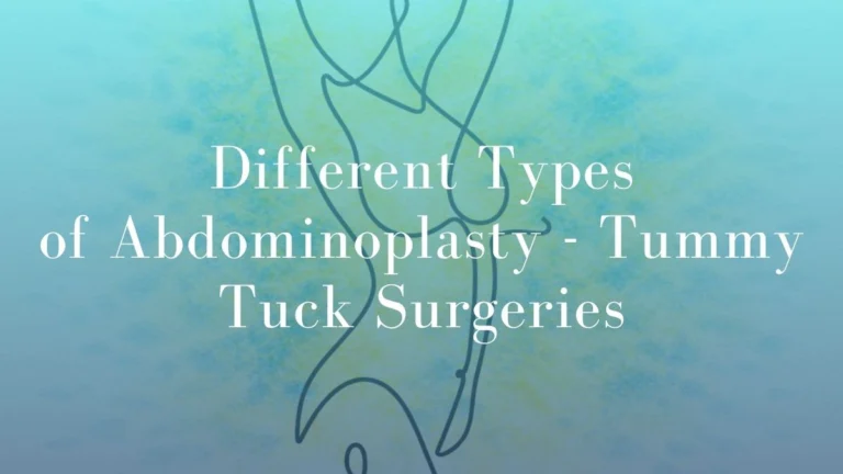 Different Types of Abdominoplasty – Tummy Tuck Surgeries