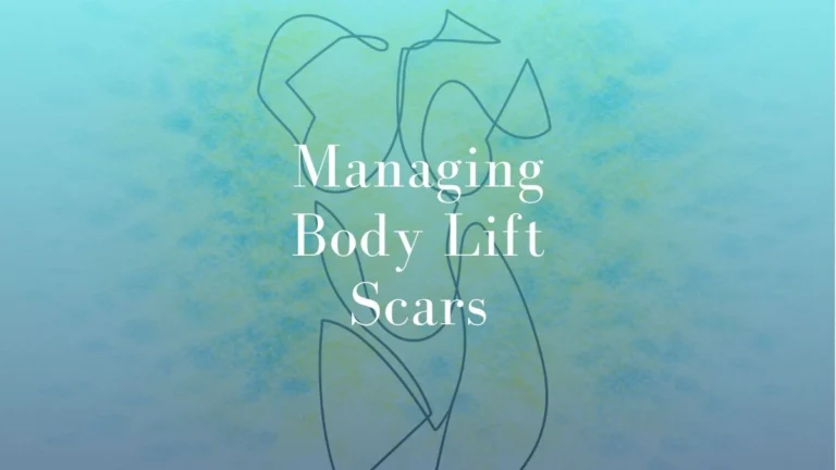 Managing Body Lift Scars