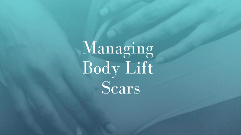 Managing Body Lift Scars