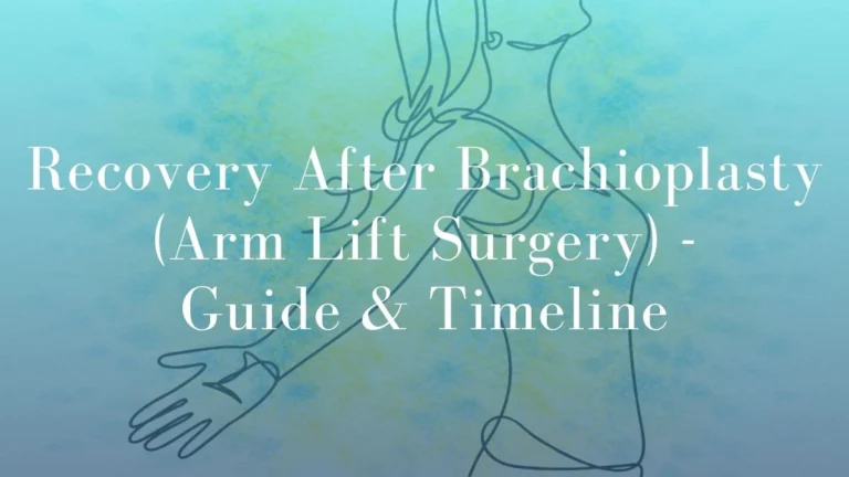 Recovery after Arm Lift Surgery (Brachioplasty)