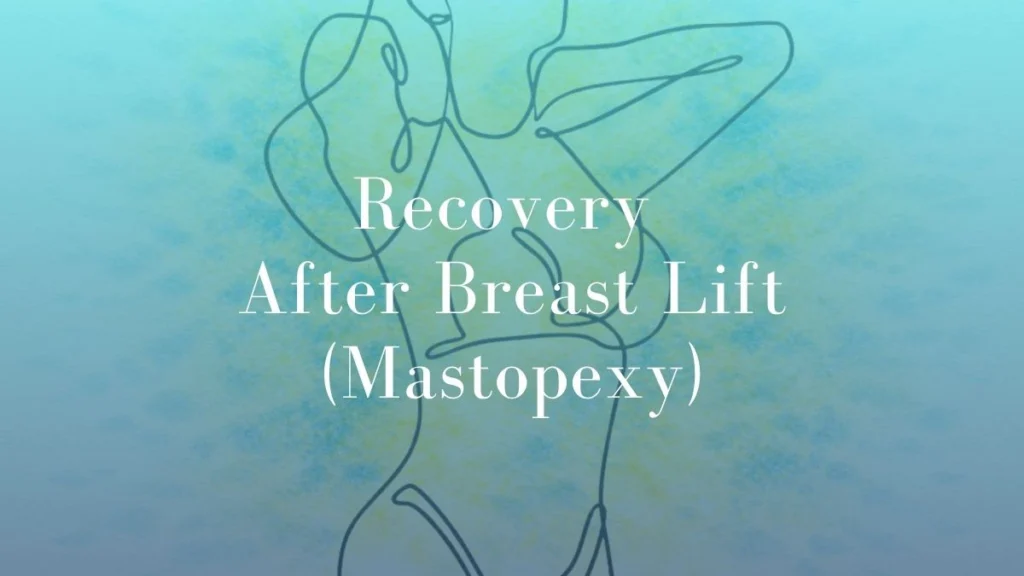 Recovery After Breast Lift (Mastopexy) - Mark Kohout