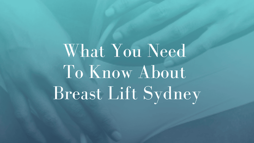 What You Need To Know About Breast Lift Sydney