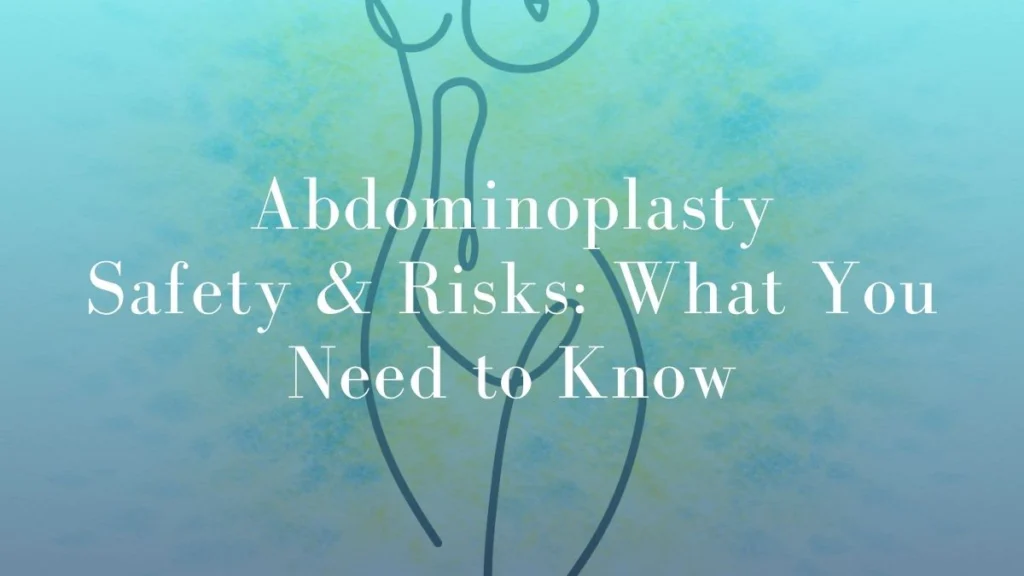 Abdominoplasty Safety & Risks What You Need to Know -Mark Kohout