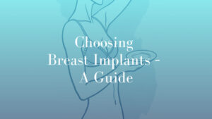 Choosing Breast Implants – A Guide Blog Dr Mark Kohout 2025 Plastic Surgery Featured