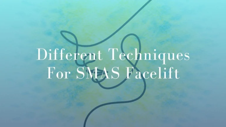 Different Techniques for SMAS Facelift