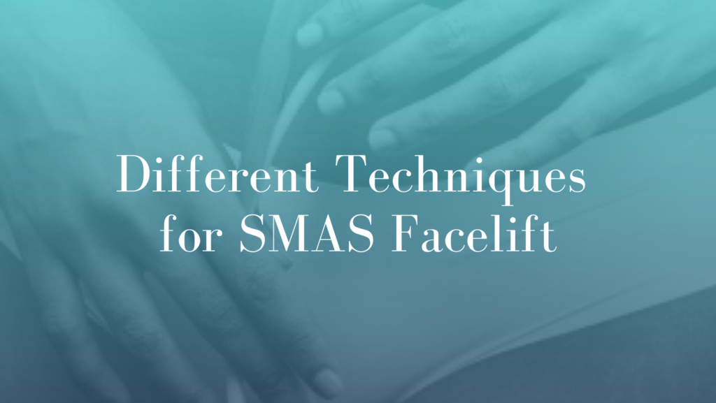 Different Techniques for SMAS Facelift