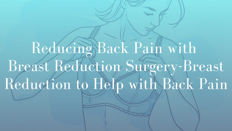 Reducing Back Pain with Breast Reduction Surgery Blog by Dr Mark Kohout 2025 Featured Image