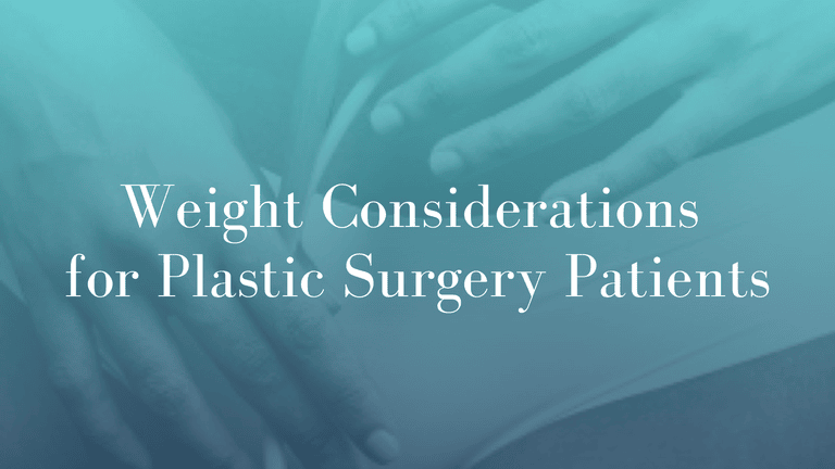 Weight Considerations for Plastic Surgery Patients