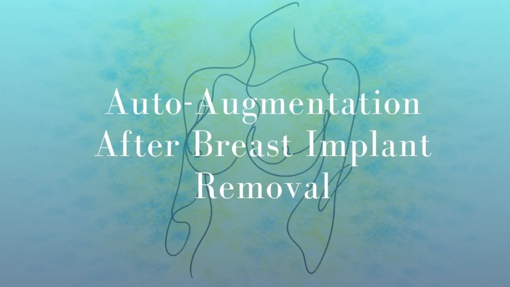 Auto-Augmentation After Breast Implant Removal - Mark Kohout