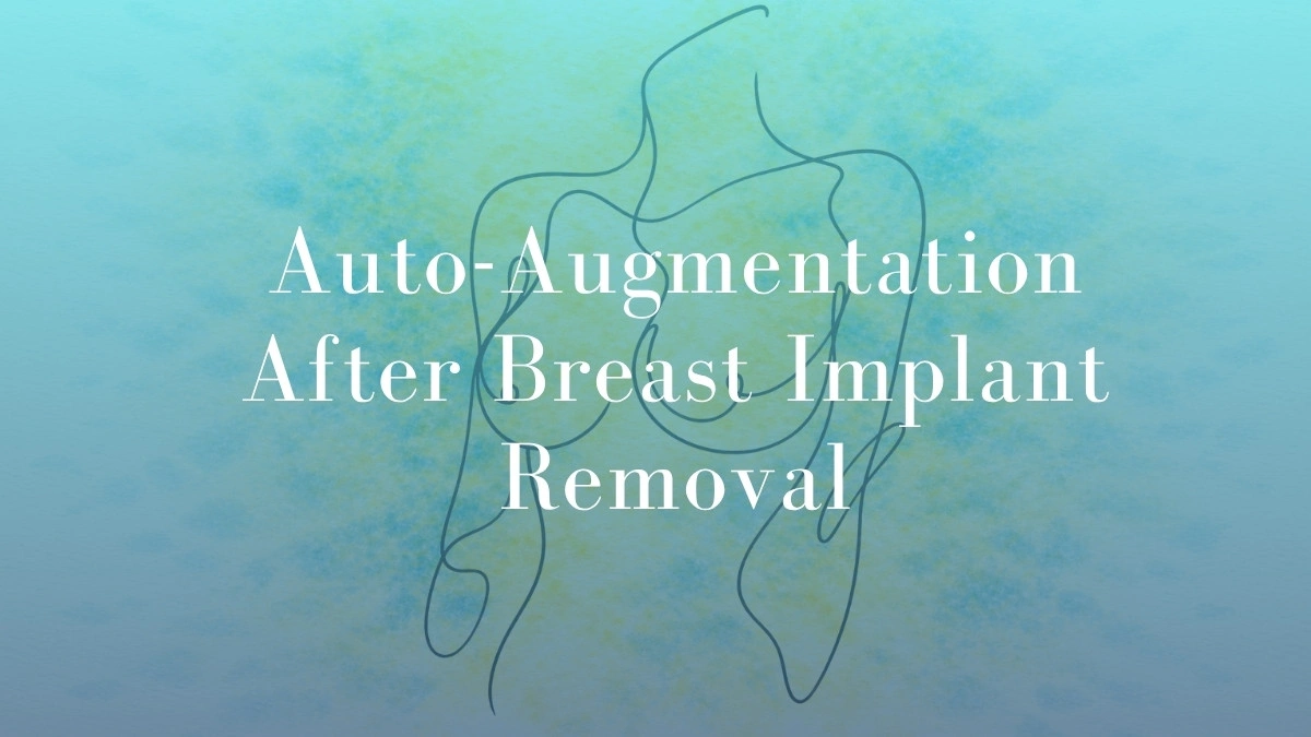 Auto-Augmentation After Breast Implant Removal - Mark Kohout