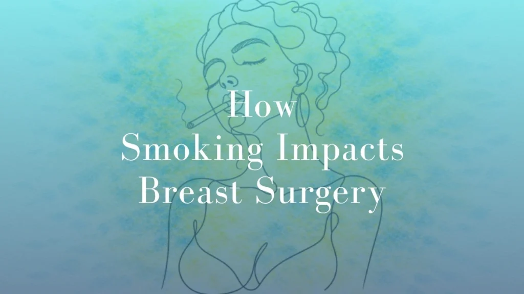 How Smoking Impacts Breast Surgery - Mark Kohout