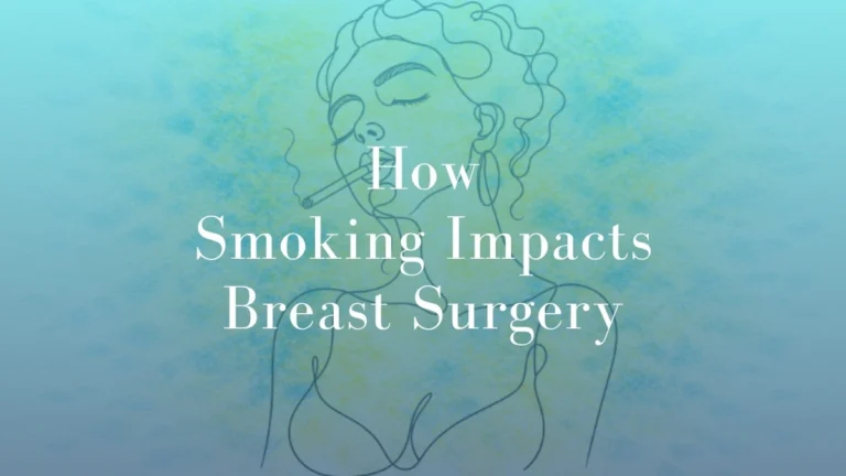 How Smoking Impacts Breast Surgery