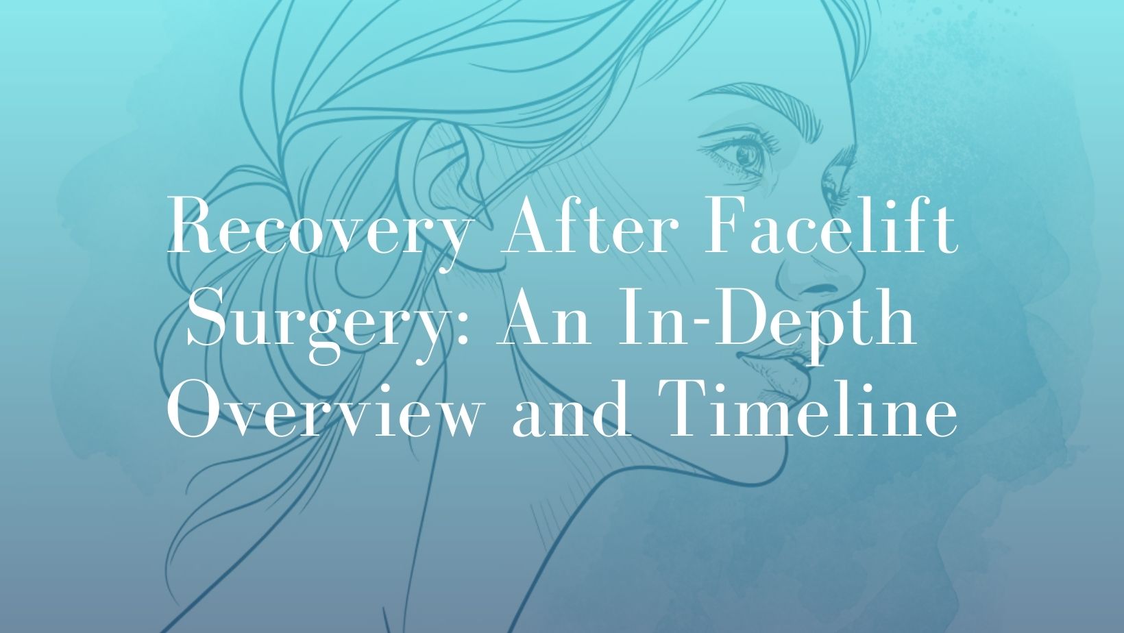 Recovery After Facelift Surgery_ An In-Depth Overview and Timeline - Image Dr. Mark Kohout