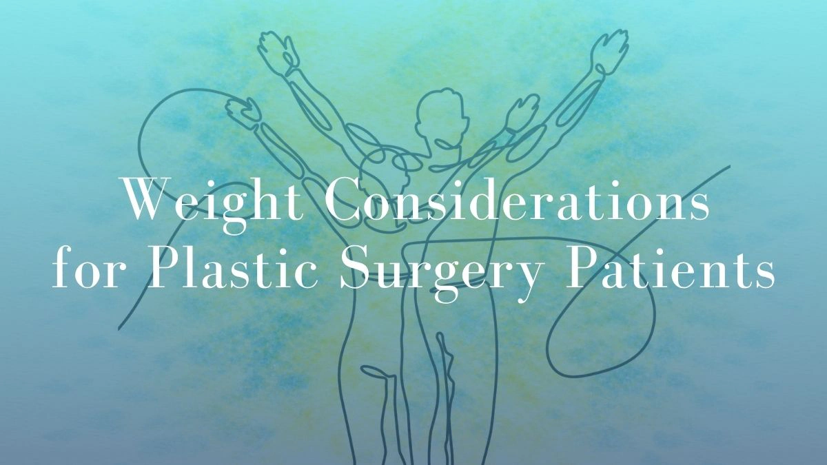 Weight Considerations for Plastic Surgery Patients - Mark Kohout