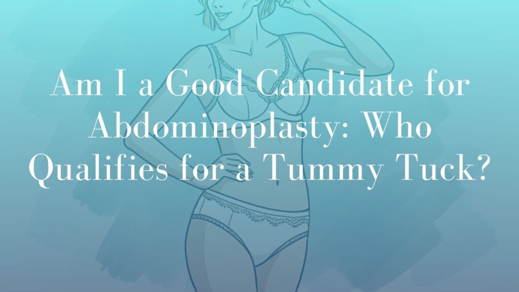 Am I a Good Candidate for Abdominoplasty_ Who Qualifies for a Tummy Tuck - Sydney Image Dr. Mark Kohout