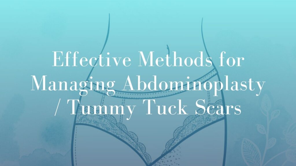 Effective Methods for Managing Abdominoplasty _ Tummy Tuck Scars - Image Dr. Mark Kohout Sydney