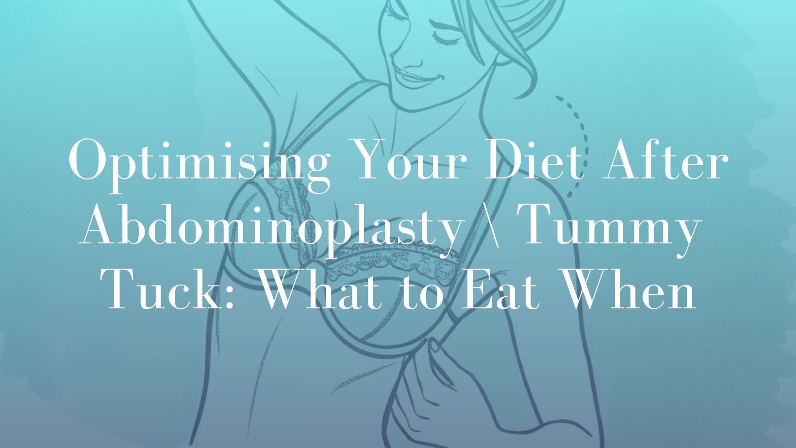 Optimising-Your-Diet-After-Abdominoplasty-_-Tummy-Tuck_-What-to-Eat-When - Dr. Mark Kohout Image