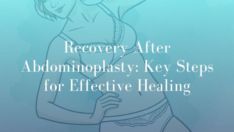 Healing After Abdominoplasty: Key Steps for Effective Recovery