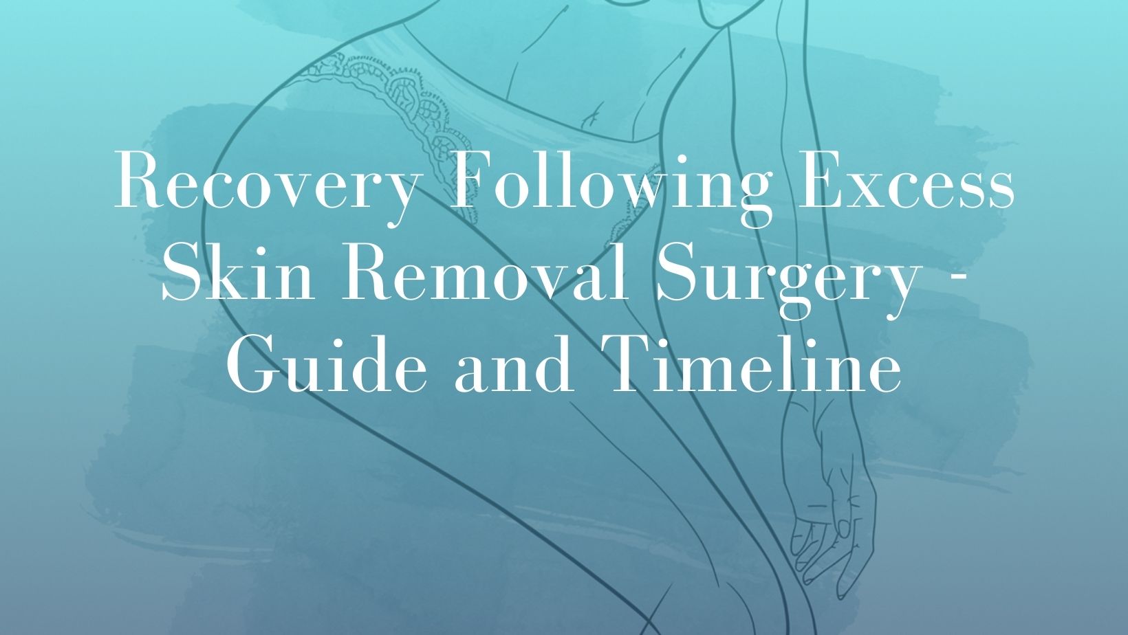 Recovery Following Excess Skin Removal Surgery - Guide and Timeline Sydney Image Dr. Mark Kohout