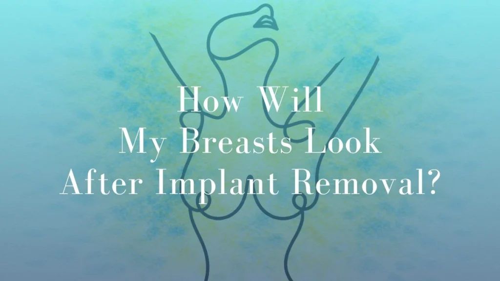 How Will My Breasts Look After Implant Removal - Mark Kohout
