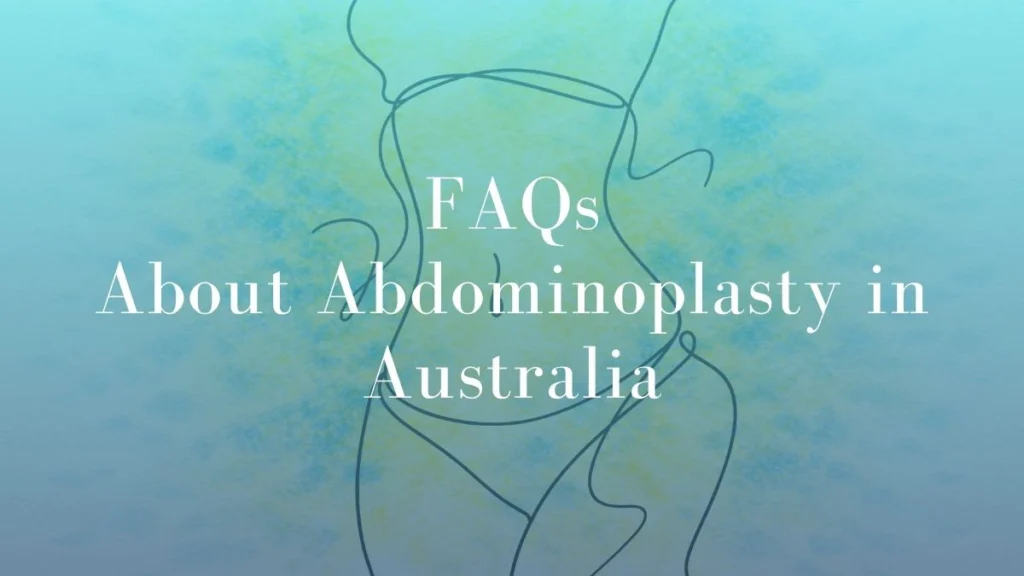 FAQs About Abdominoplasty in Australia