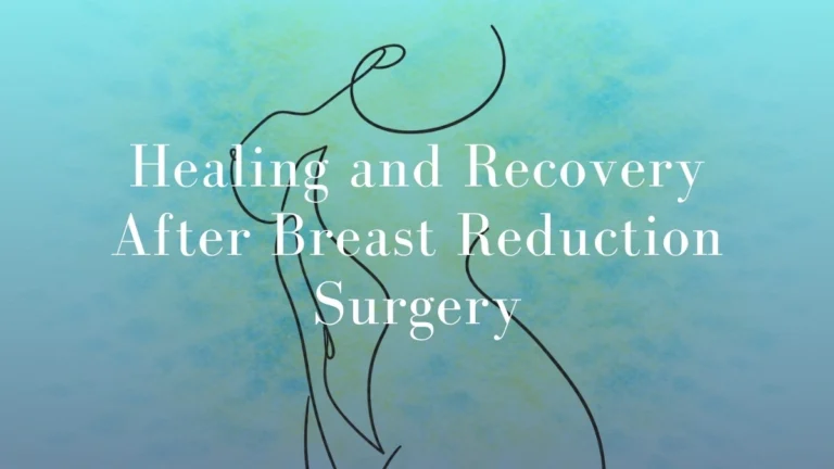 Healing and Recovery After Breast Reduction Surgery