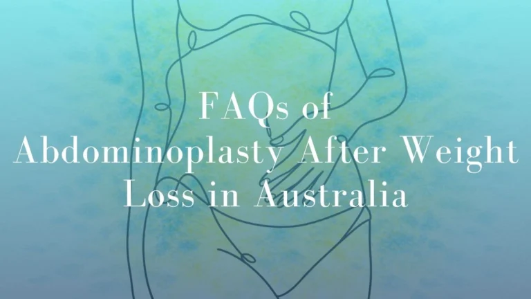 FAQs of Abdominoplasty after Weight Loss in Australia