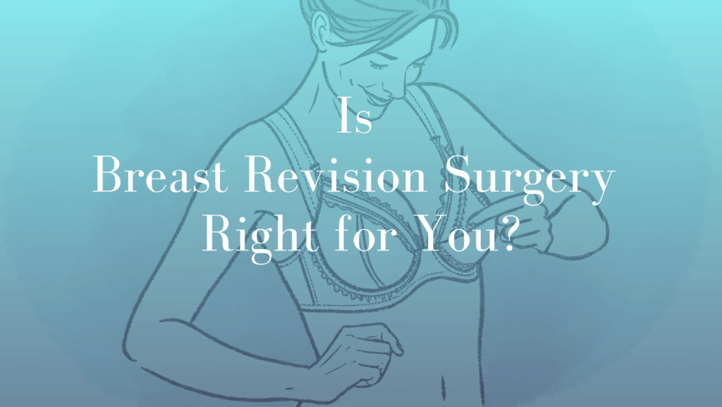 Is Breast Revision Surgery Right for You Blog by Mark Kohout Featured Image