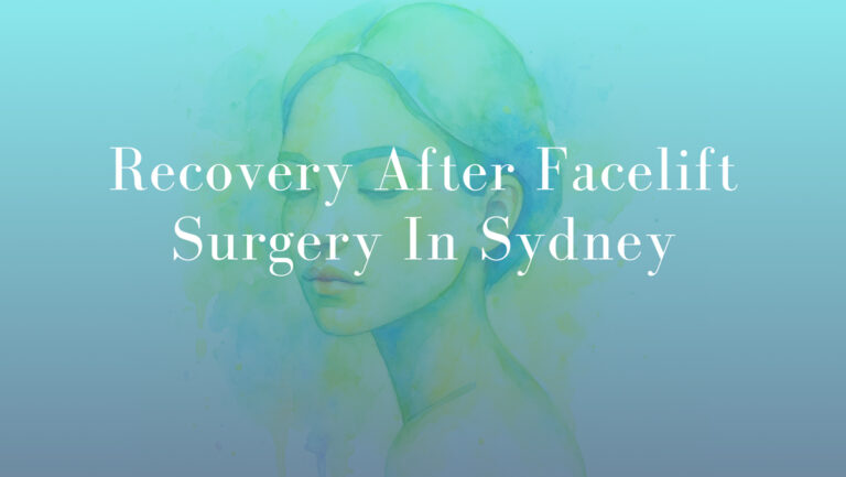 Recovery After Facelift Surgery In Sydney