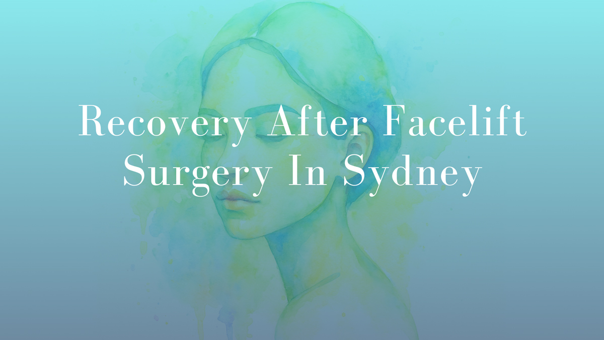 Recovery After Facelift Surgery In Sydney by Dr Mark Kohout