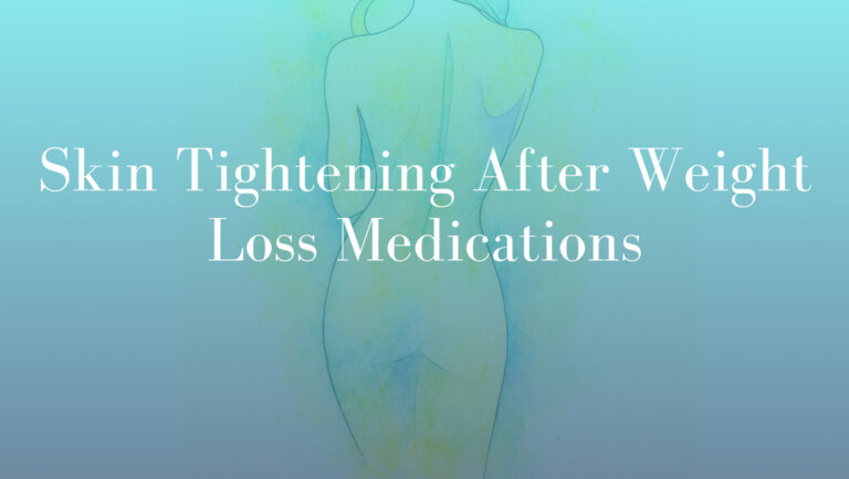 Skin Tightening After Weight Loss Medications