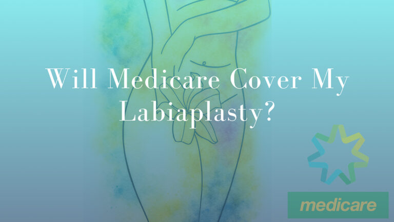 Will Medicare Cover My Labiaplasty?