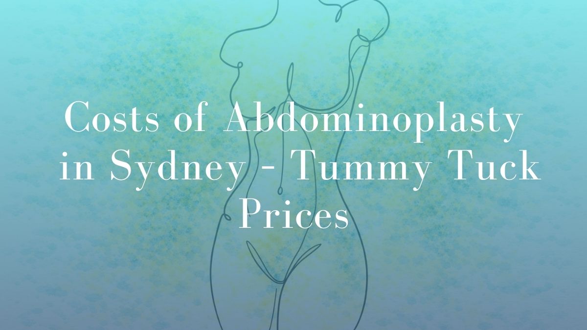 Costs of Abdominoplasty in Sydney – Tummy Tuck Prices - Dr Mark Kohout