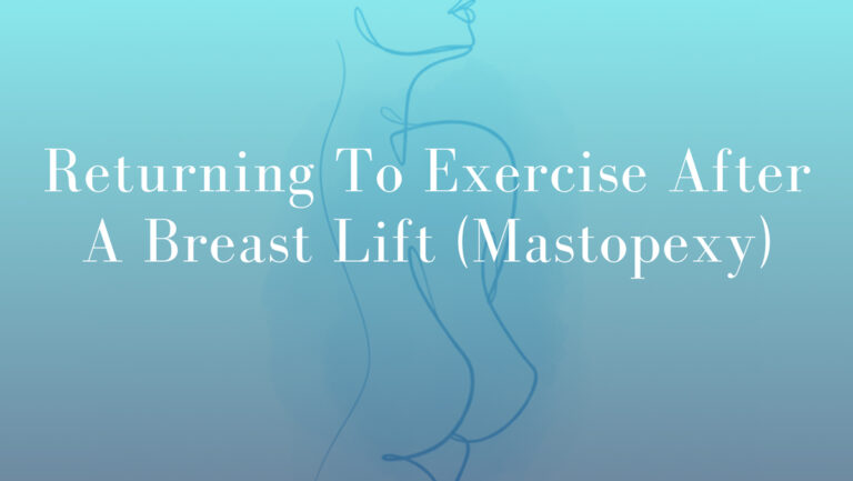 Returning To Exercise After A Breast Lift (Mastopexy)