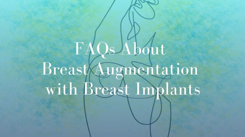 FAQs About Breast Augmentation with Breast Implants - Dr Mark kohout