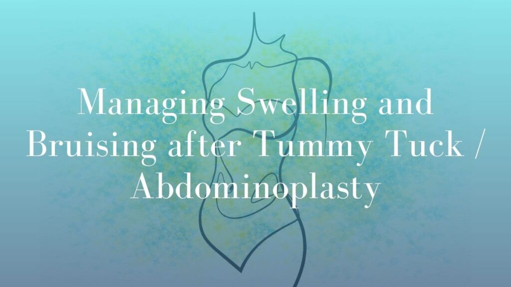 Managing Swelling and Bruising after Tummy Tuck Abdominoplasty - Featured image Dr Mark Kohout