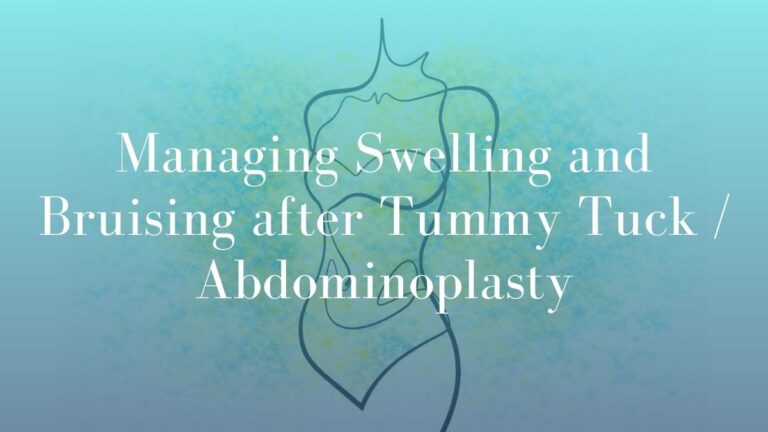 Managing Swelling and Bruising after Tummy Tuck / Abdominoplasty