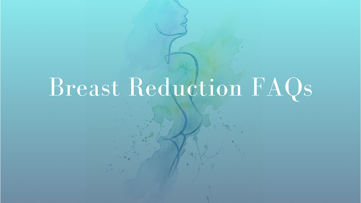 Breast Reduction FAQs by Dr Mark Kohout