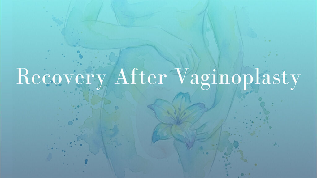 Recovery After Vaginoplasty by Dr Mark Kohout