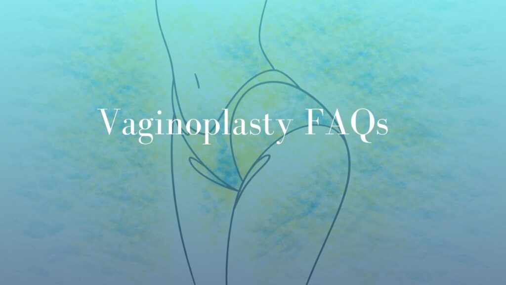 Vaginoplasty FAQs - Dr mark kohout