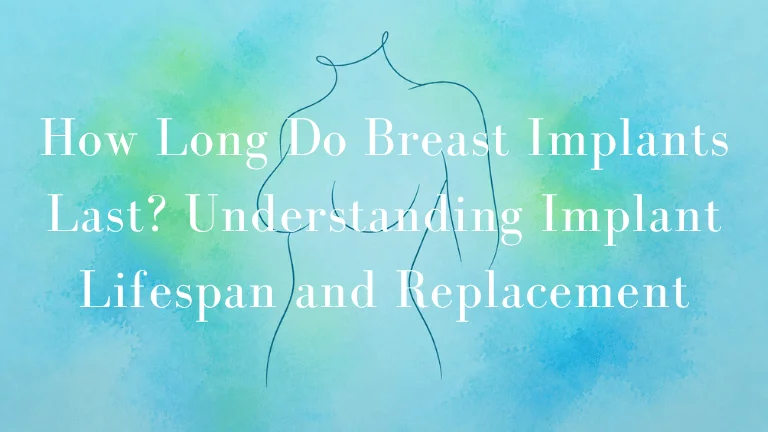 How Long Do Breast Implants Last Understanding Implant Lifespan and Replacement - Dr Mark Kohout