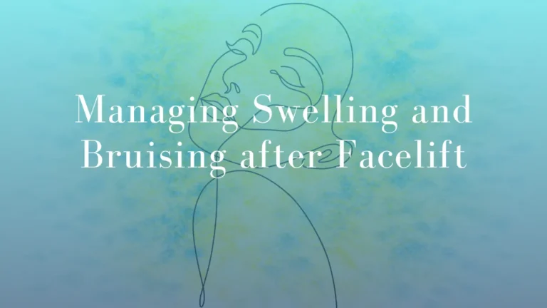 Managing Swelling and Bruising after Facelift