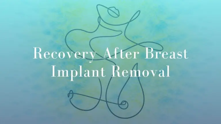 Recovery after Breast Implant Removal
