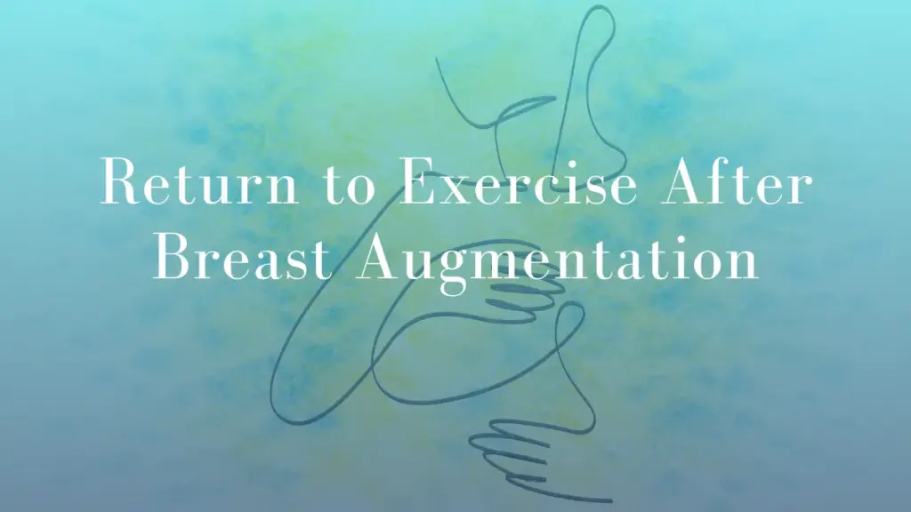 Return to Exercise After Breast Augmentation by Dr Mark Kohout