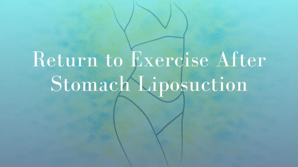 Return to Exercise After Stomach Liposuction by Dr Mark Kohout